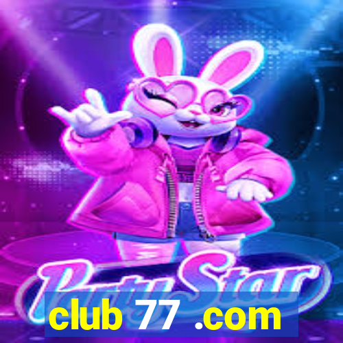 club 77 .com